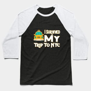 i survived my trip to nyc Baseball T-Shirt